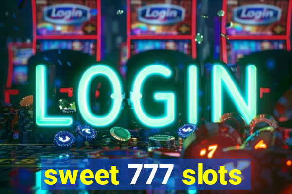 sweet 777 slots